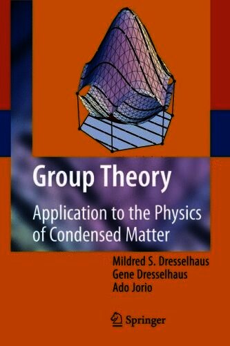 Group Theory:Application to the Physics of Condensed Matter