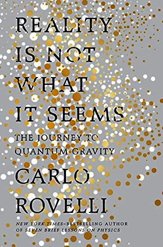 Reality Is Not What It Seems:The Journey to Quantum Gravity