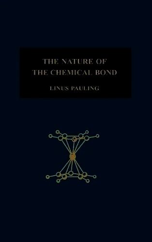The Nature of the Chemical Bond and the Structure of Molecules and Crystals:An Introduction to Modern Structural Chemistry